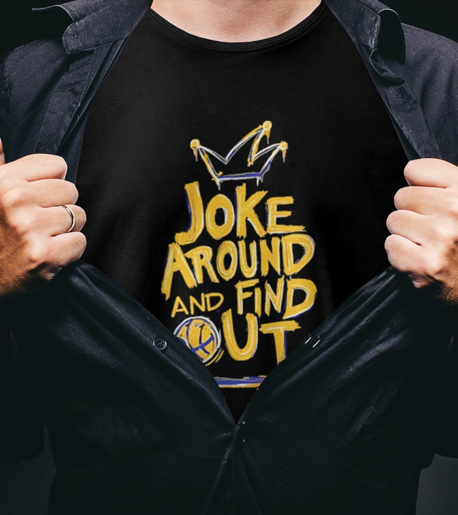 Joke Around And Find Out Denver Nuggets Crown Basketball T-Shirt
