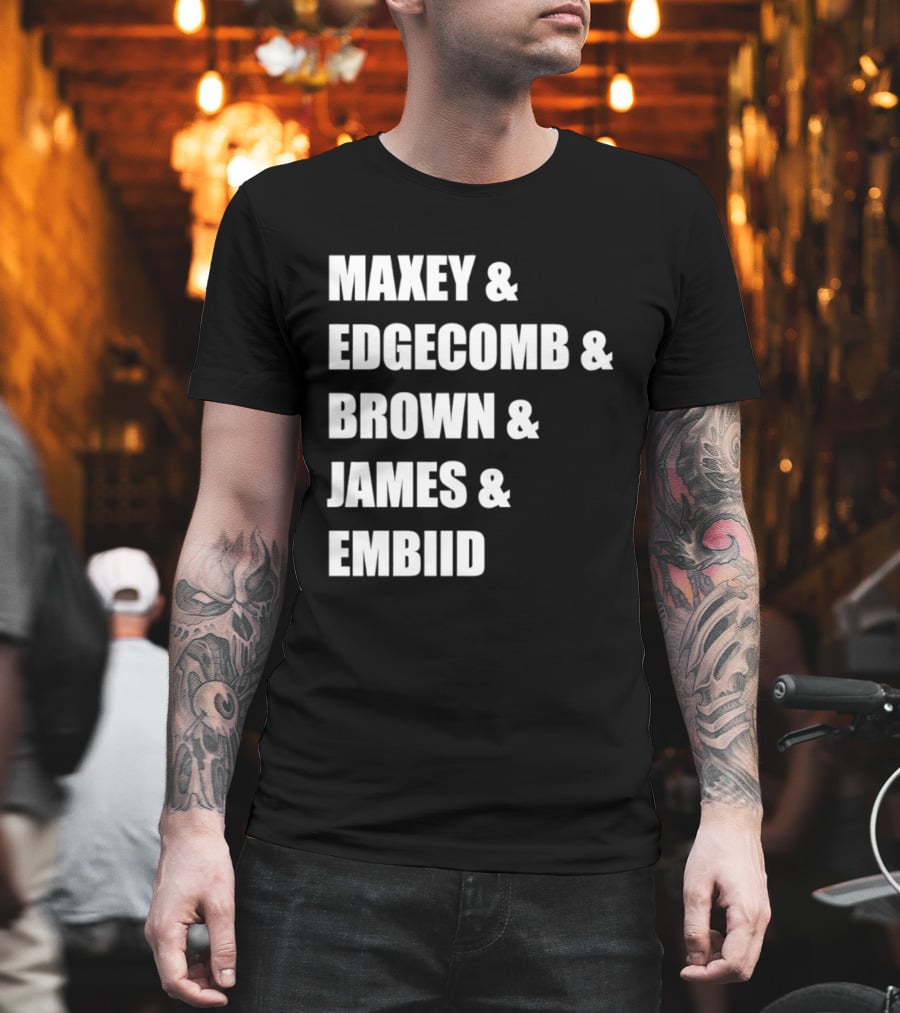 Philadelphia 76ers Maxey Edgecombe Brown James Embiid 2026 T-Shirt