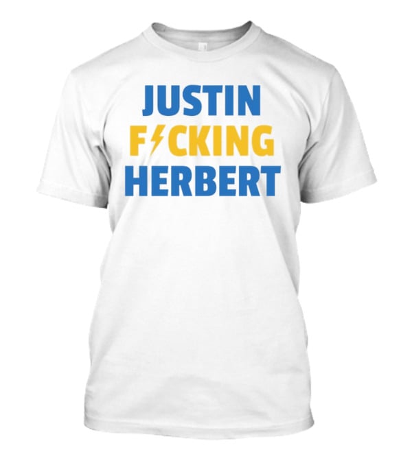 Justin Fucking Herbert Los Angeles Chargers Football Bolt T-Shirt