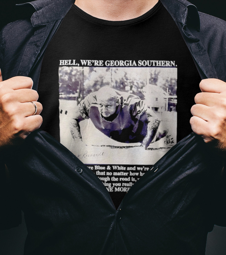 Hell We're Georgia Southern Erk Russell Just One More Time T-Shirt