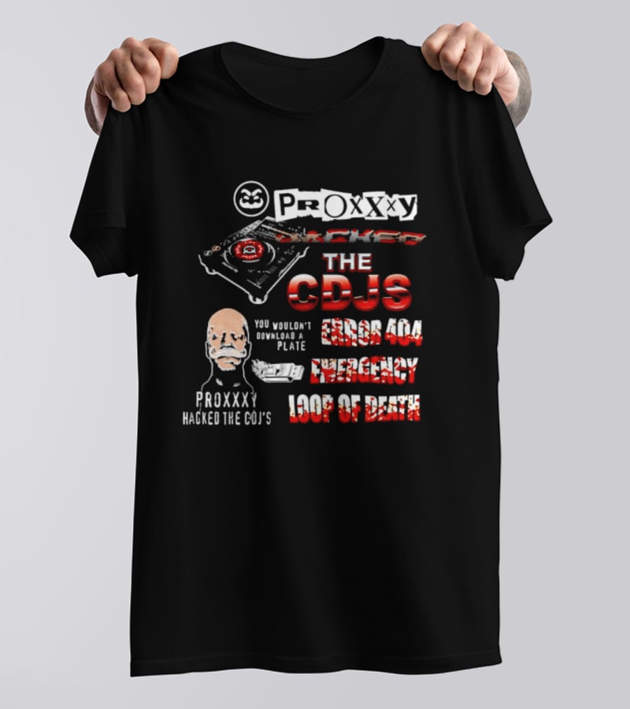 Proxxxy Hacked The CDJs Error 404 Emergency Loop Of Death You Wouldn't Download A Plate T-Shirt