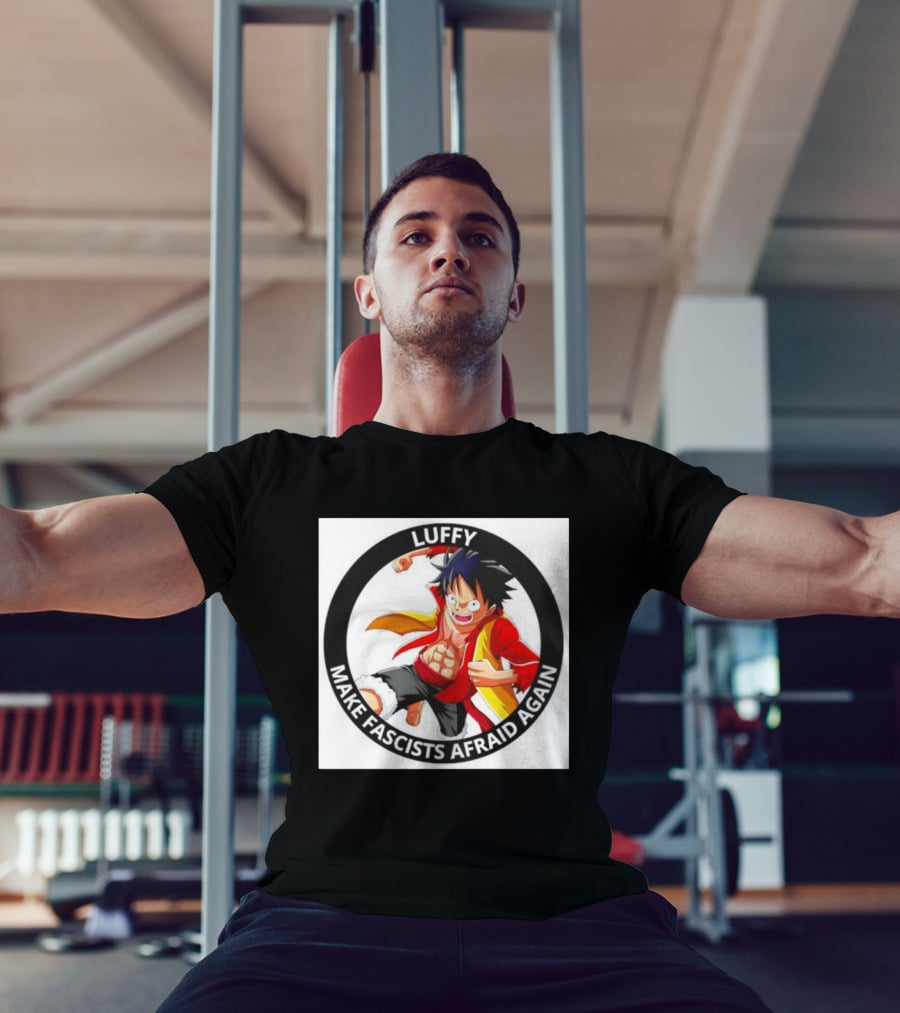Luffy Make Fascists Afraid Again One Piece Manga Anime T-Shirt