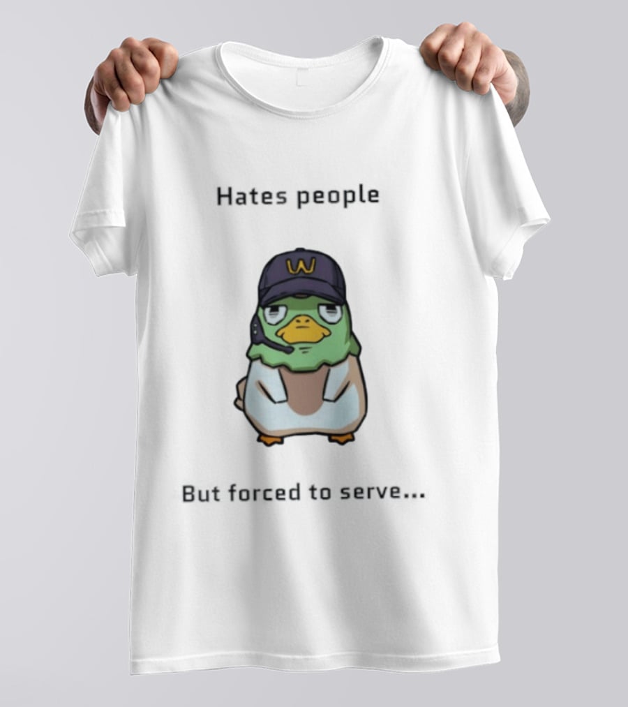 Hates People But Forced To Serve Duck Wearing Cap T-Shirt