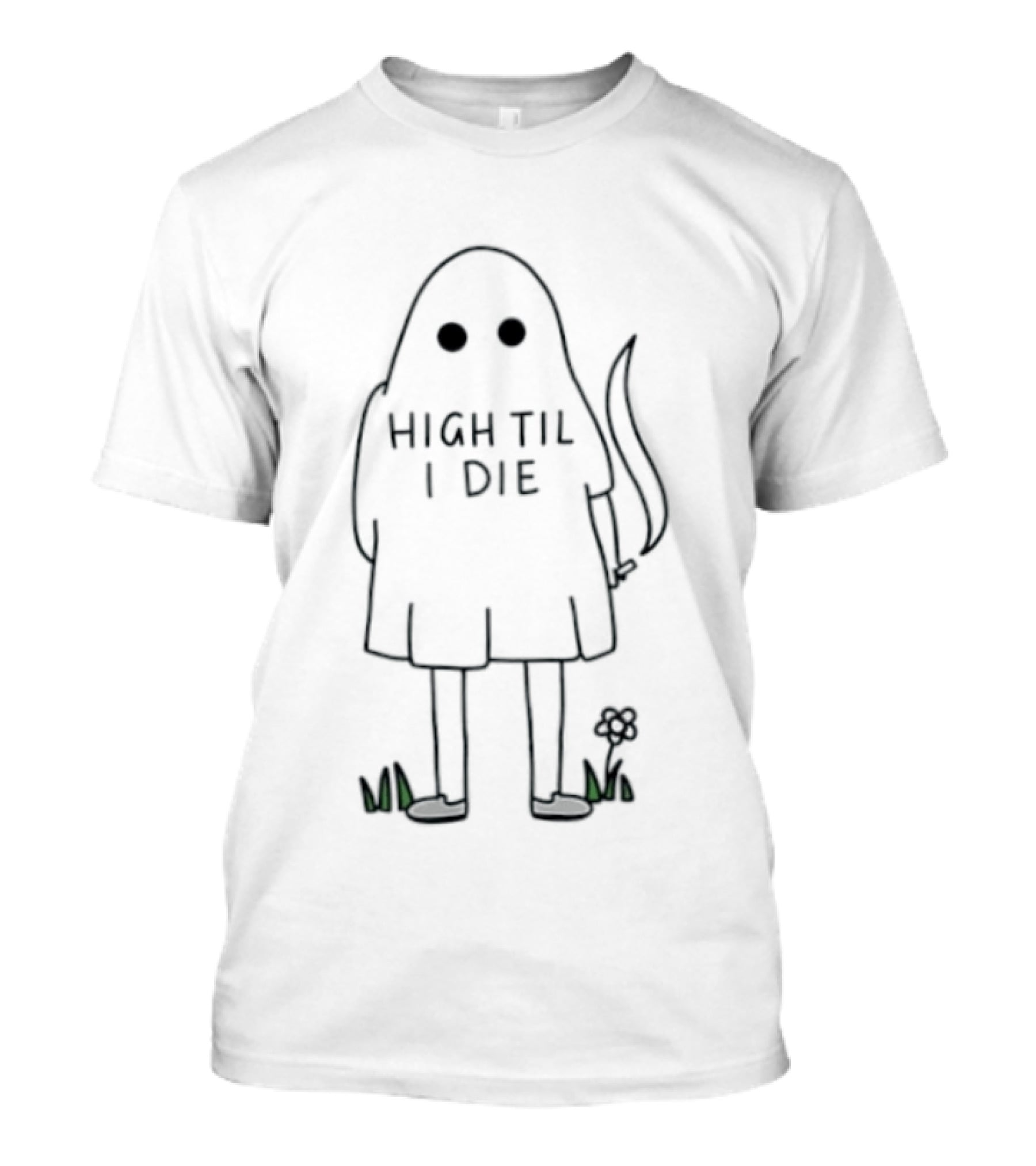 High Til I Die Ghost Stoner Weed Spooky Halloween Vibes T-Shirt