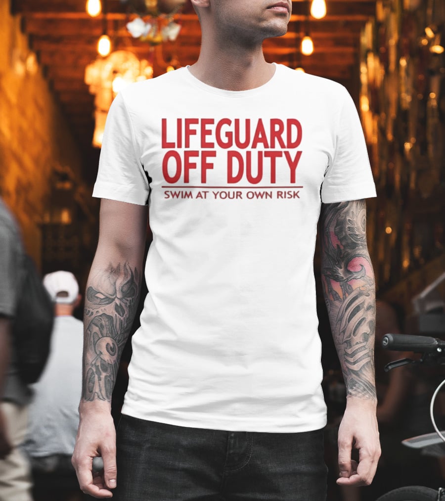 Lifeguard Off Duty Swim At Your Own Risk Warning Phrase T-Shirt