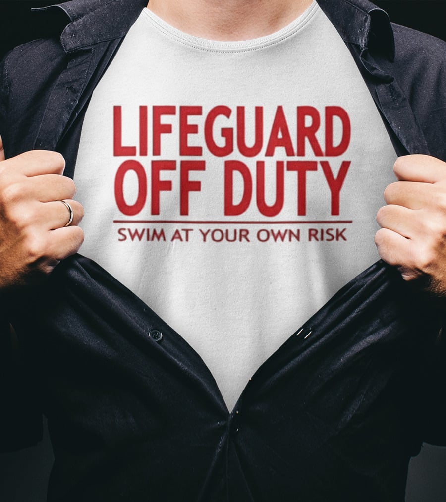Lifeguard Off Duty Swim At Your Own Risk Warning Phrase T-Shirt