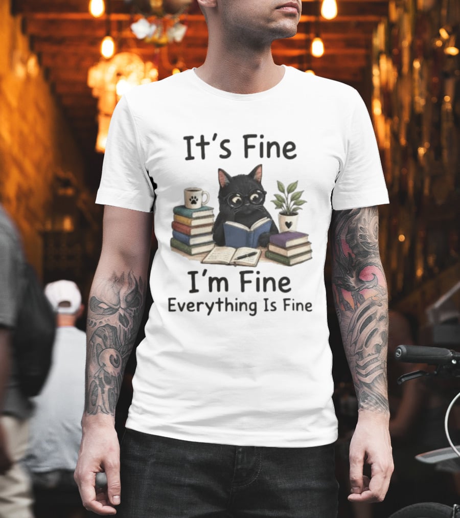 Black Cat Reading Books It's Fine I'm Fine Everything Is Fine Coffee Plant T-Shirt