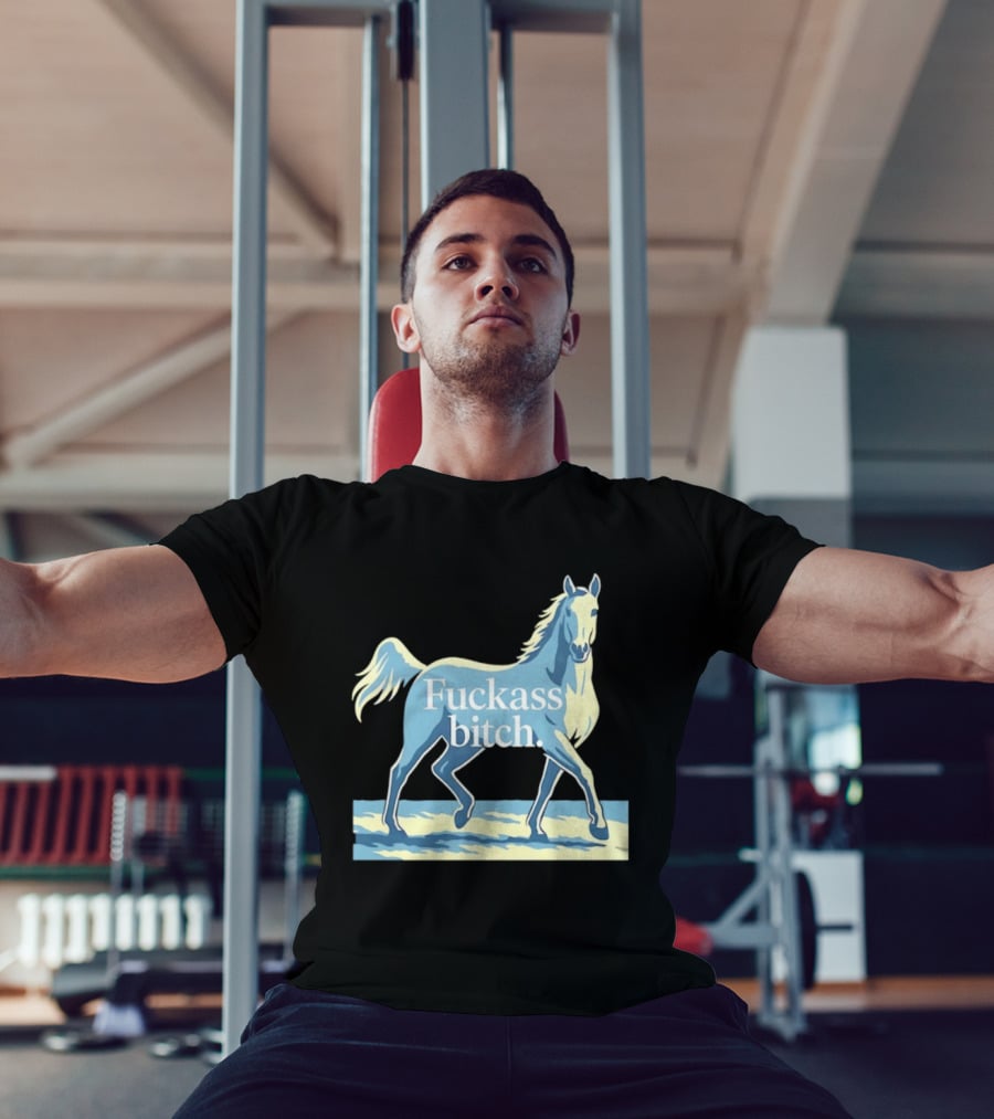 Fuckass Bitch Horse Sarcastic Equine T-Shirt