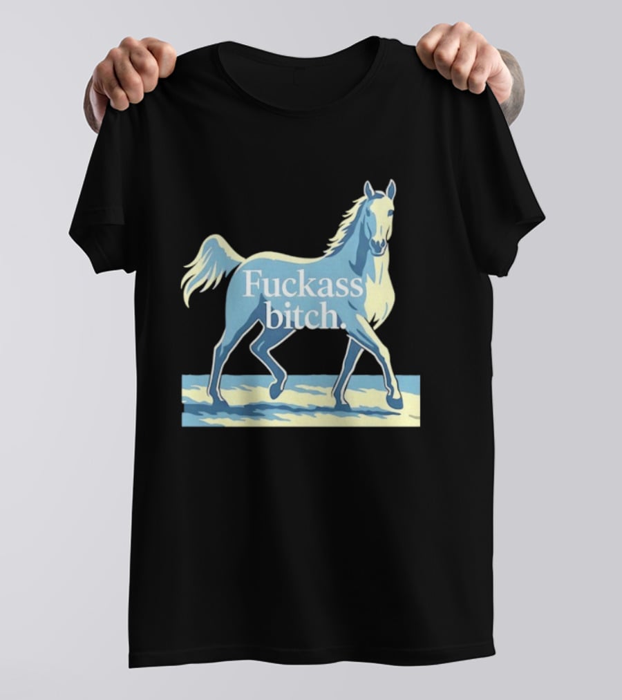 Fuckass Bitch Horse Sarcastic Equine T-Shirt