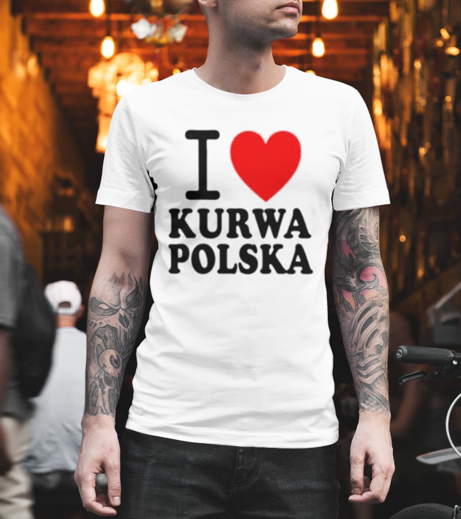 I Love Heart Kurwa Polska Poland Polish Slang T-Shirt