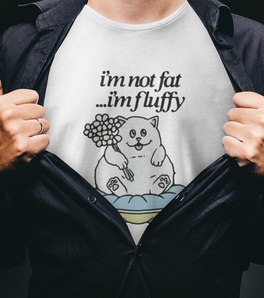 I'm Not Fat I'm Fluffy Cat Holding Flowers On Cushion T-Shirt