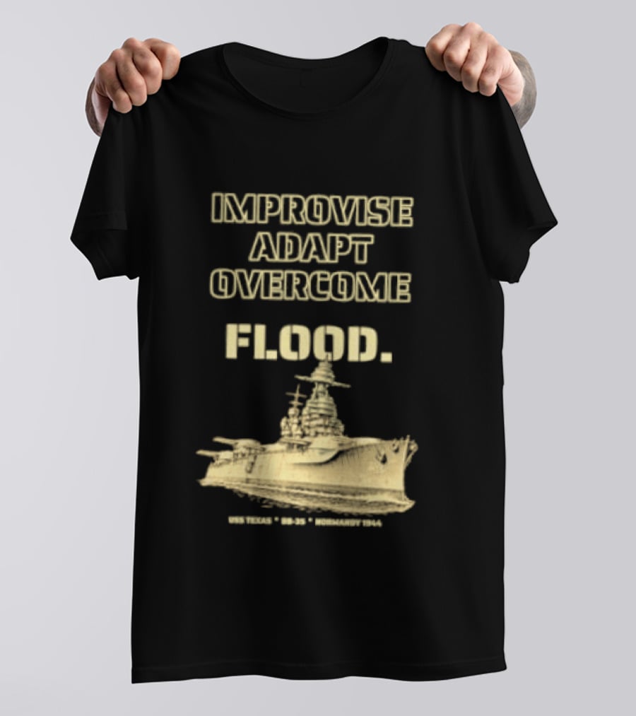 Improvise Adapt Overcome USS Texas BB 35 Flood Normandy 1944 T-Shirt