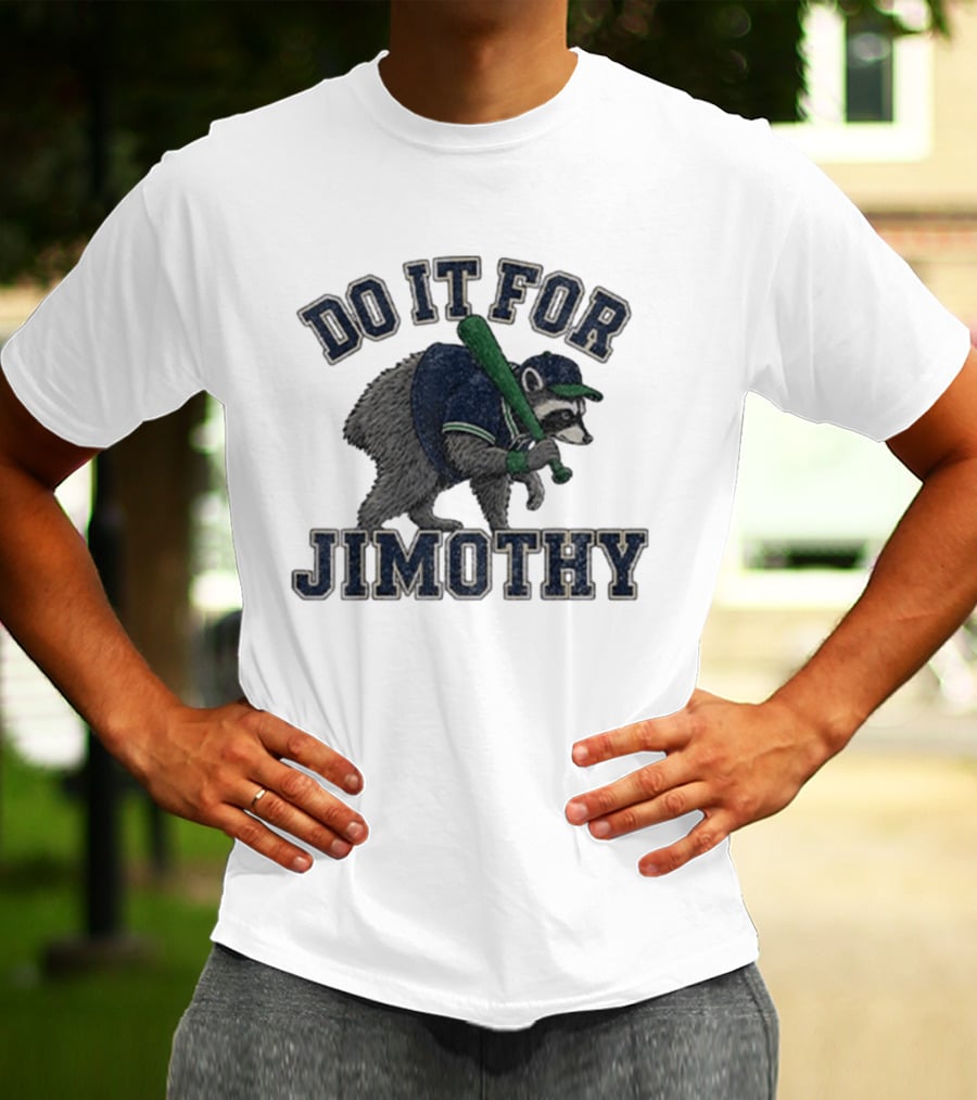 Do It For Jimothy Viral Seattle Raccoon Baseball Motif T-Shirt