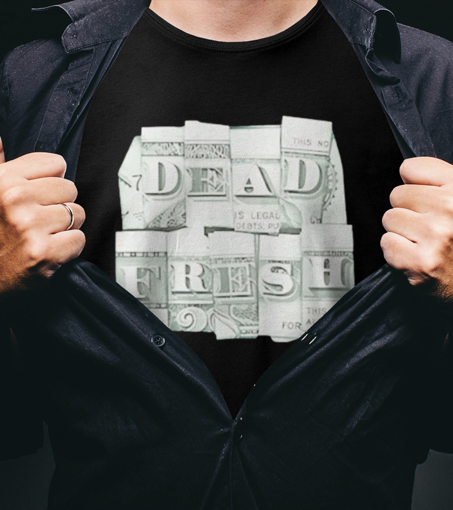 Dead Fresh Money K495 Note All Debts T-Shirt