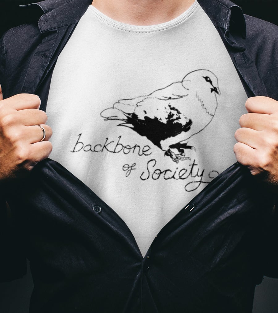 Backbone Of Society Pigeon Bird T-Shirt