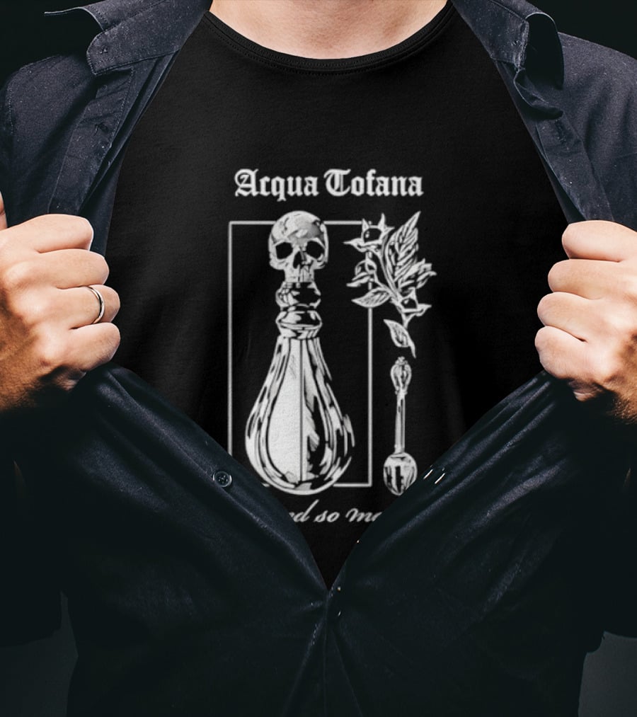 Acqua Tofana Poison History Saved So Many Mystical Skull Bottle And Herb Motif T-Shirt