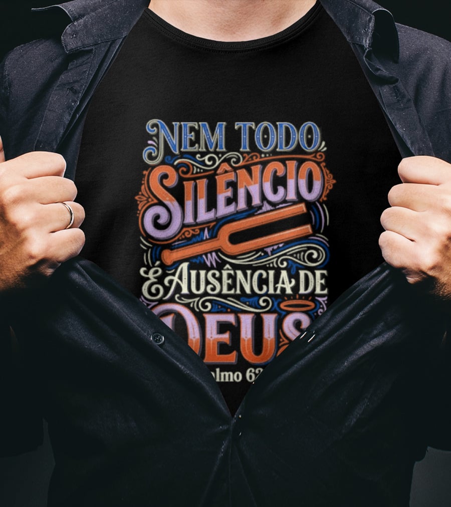 Nem Todo Silêncio é Ausência De Deus Salmo 62 1 T-Shirt