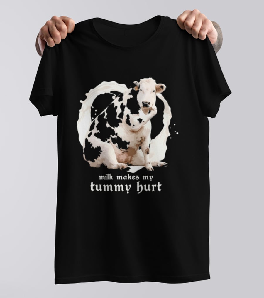 Milk Makes My Tummy Hurt Cow Lactose Intolerant T-Shirt