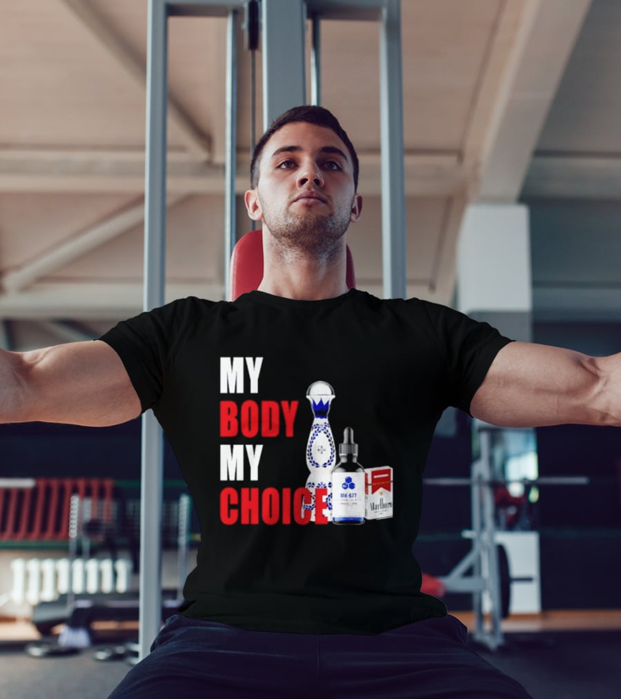 My Body My Choice Tequila MK 677 Marlboro T-Shirt