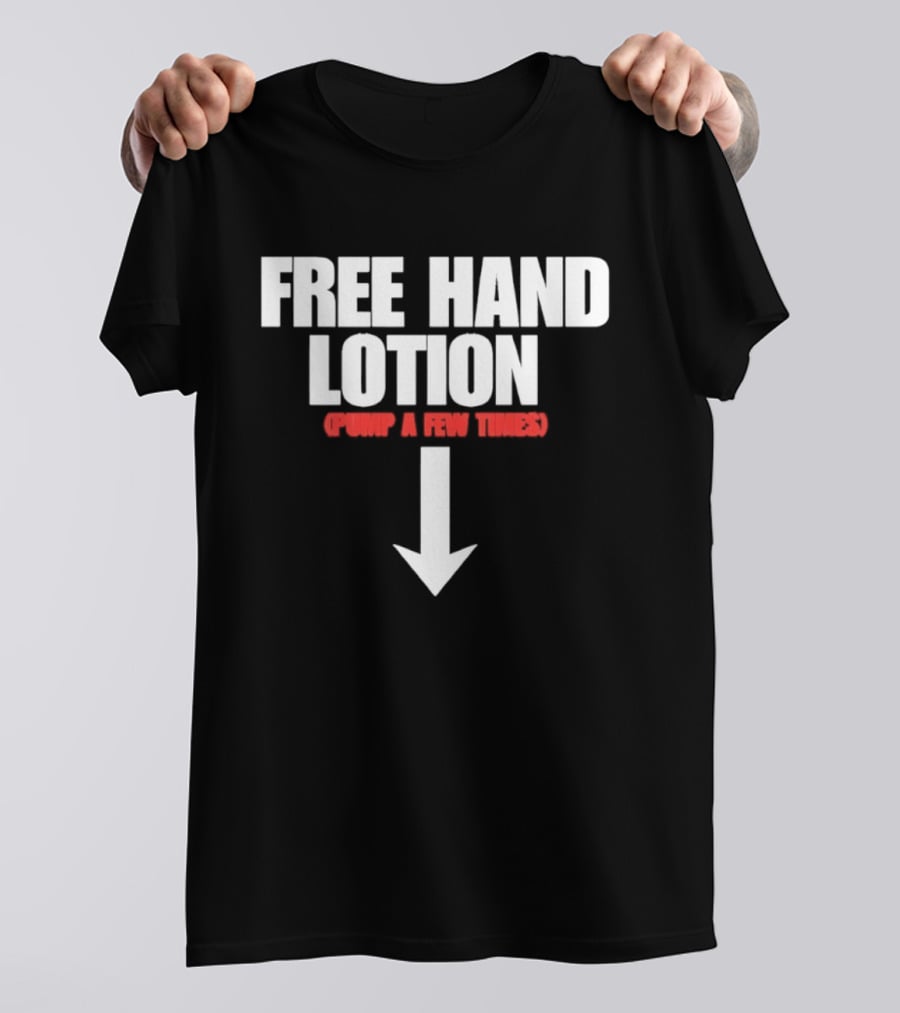 Free Hand Lotion Pump A Few Times Arrow T-Shirt