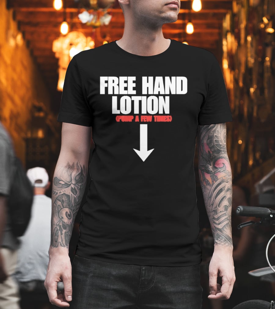Free Hand Lotion Pump A Few Times Arrow T-Shirt