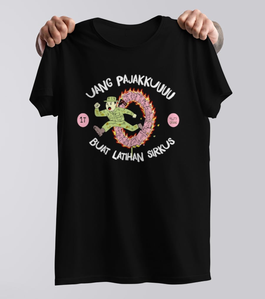 Uang Pajakku Buat Latihan Sirkus Indonesia Orang T-Shirt