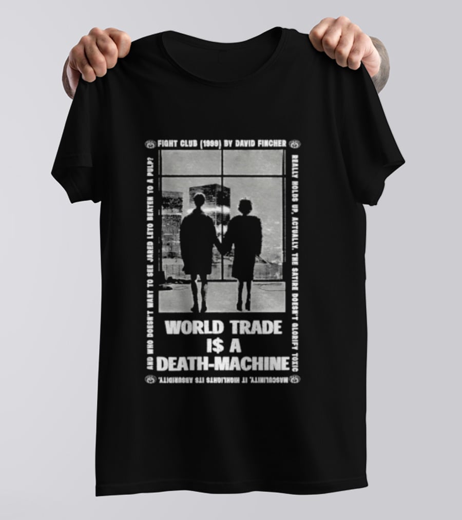 World Trade Is A Death Machine First Rule Break The Machine Fight Club T-Shirt