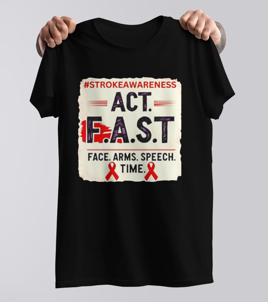 #StrokeAwareness Act F.A.S.T Face Arms Speech Time Red Ribbon T-Shirt