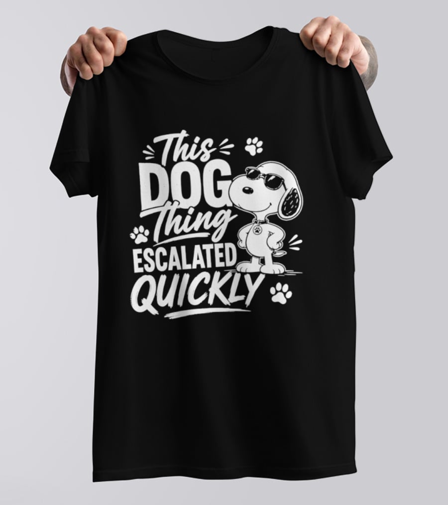 This Dog Thing Escalated Quickly Snoopy Paws Iconic Cartoon T-Shirt