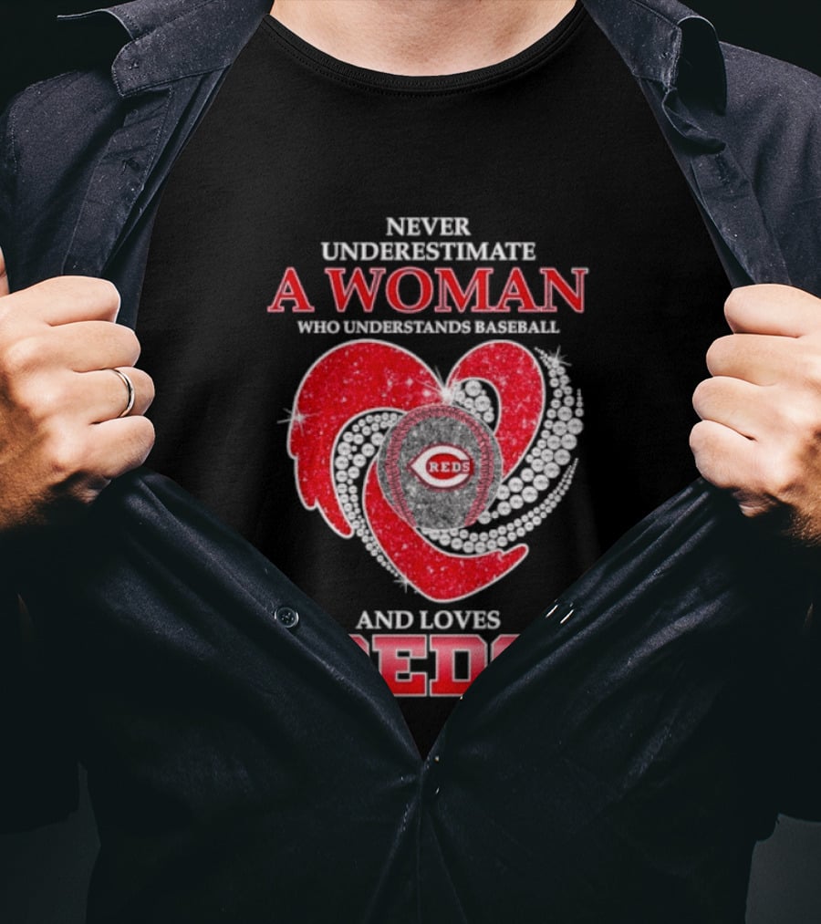 Cincinnati Reds Never Underestimate A Woman Who Understands Baseball And Loves Reds T-Shirt