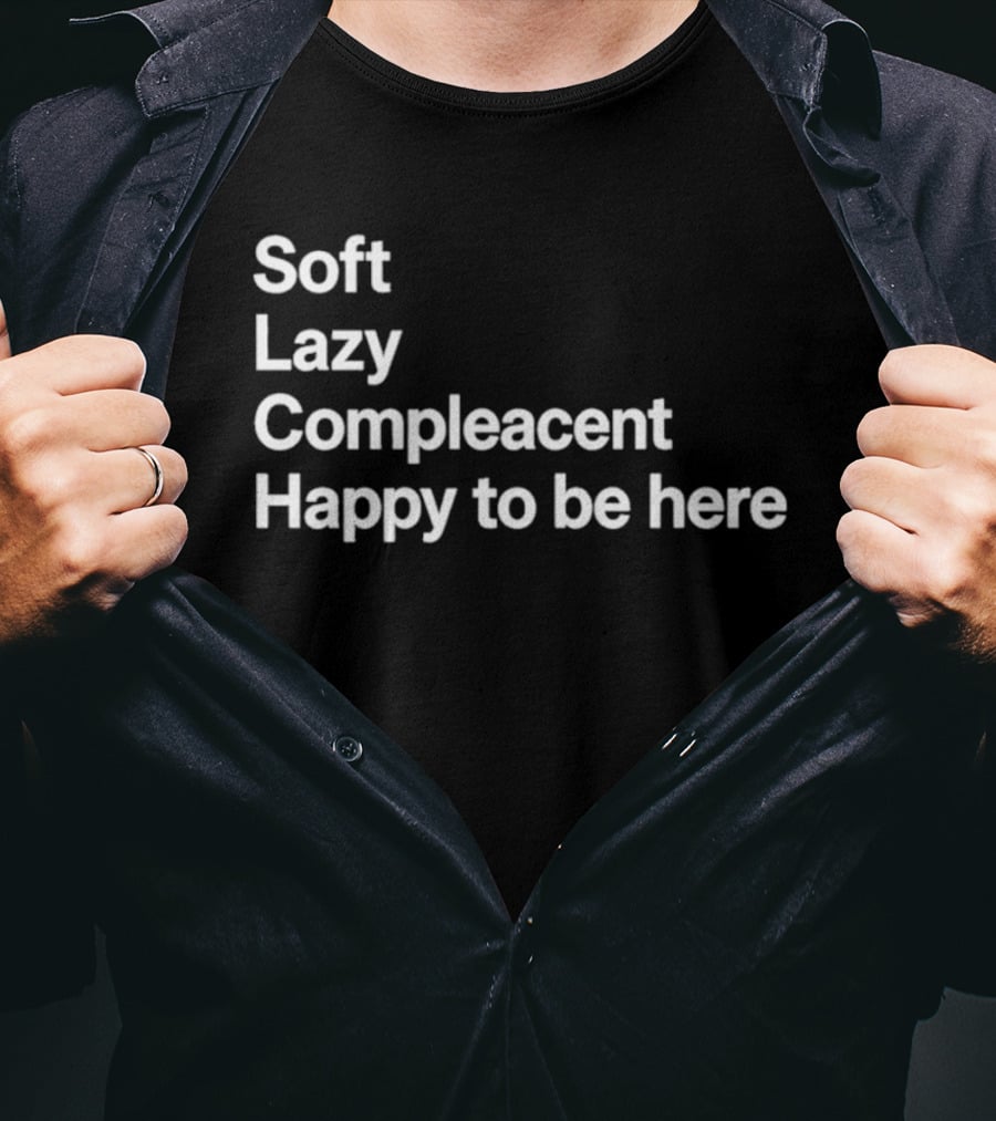 Grayson Waller Soft Lazy Complacent Happy To Be Here Compleacent T-Shirt
