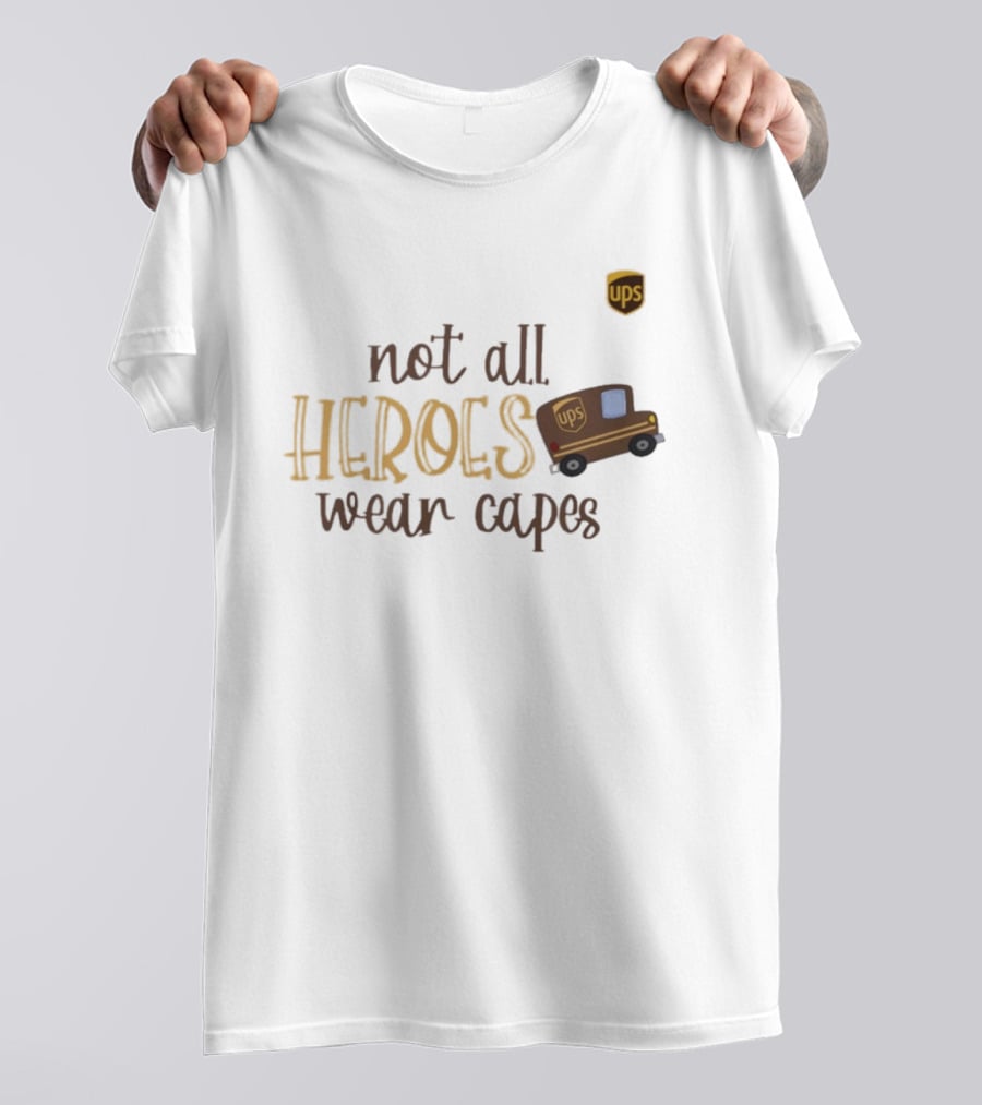 UPS Not All Heroes Wear Capes Delivery Truck T-Shirt
