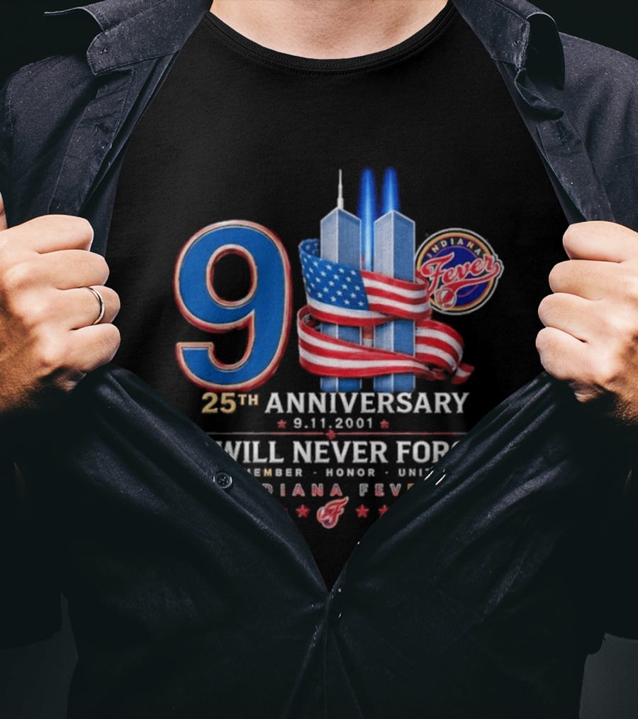 9/11 25th Anniversary We Will Never Forget Indiana Fever 9.11.2001 T-Shirt