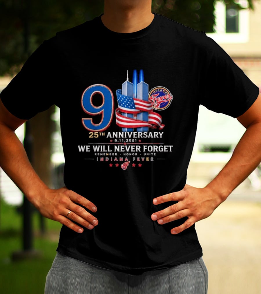 9/11 25th Anniversary We Will Never Forget Indiana Fever 9.11.2001 T-Shirt