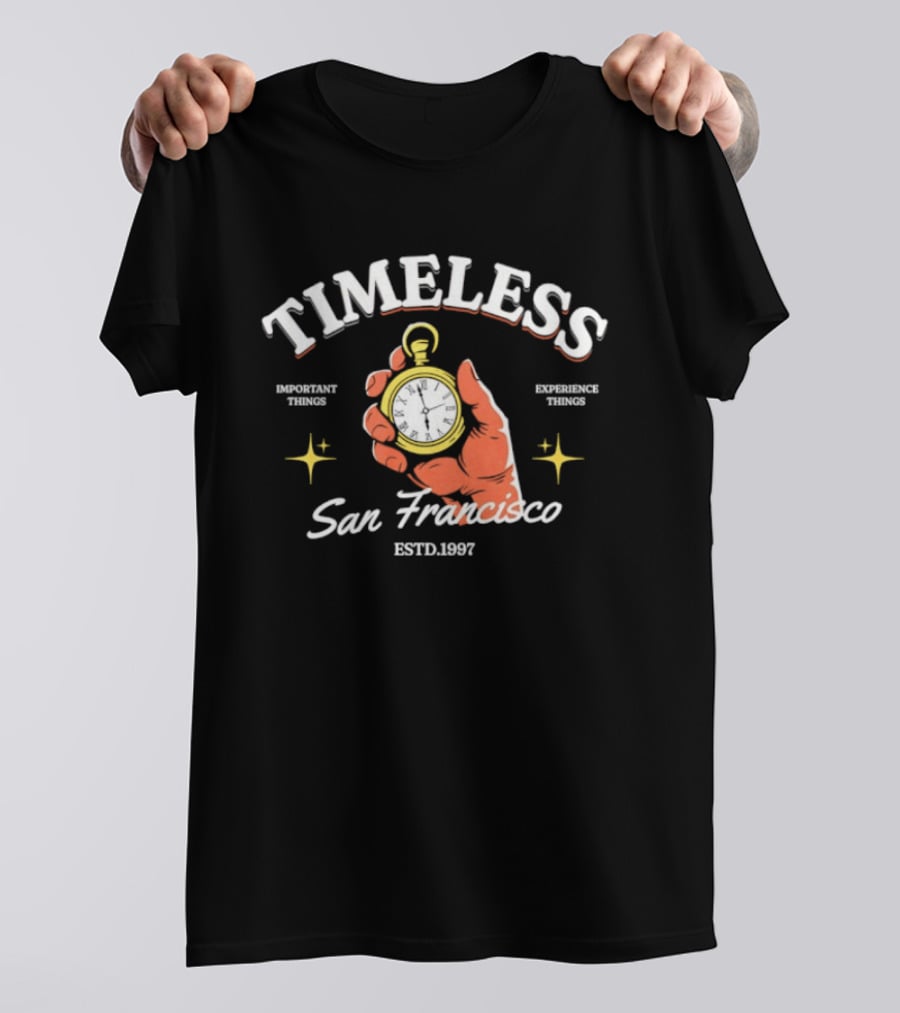 Timeless San Francisco Important Experience Things Estd 1997 T-Shirt