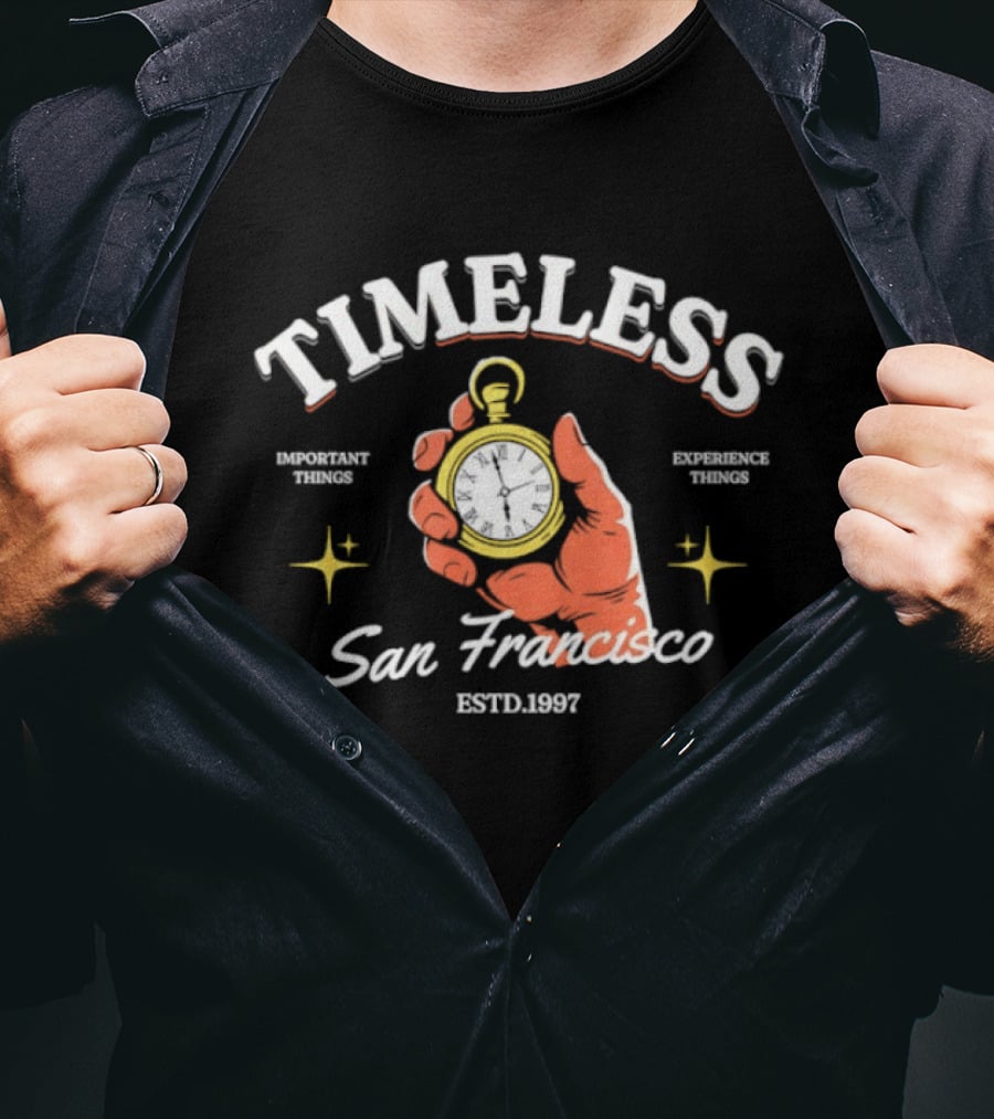 Timeless San Francisco Important Experience Things Estd 1997 T-Shirt
