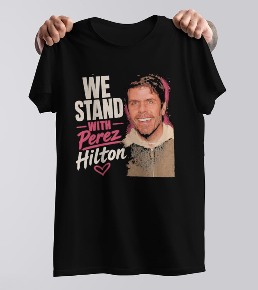 We Stand With Perez Hilton Heart T-Shirt