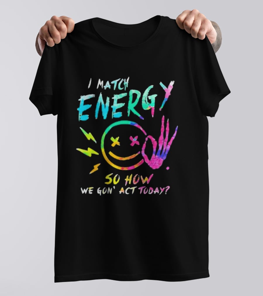 I Match Energy Vibrant Smiley Face With Lightning And Peace Sign Tie Dye T-Shirt