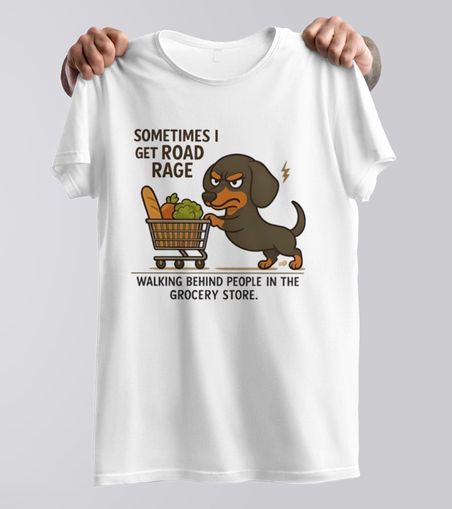 Dachshund Road Rage Walking Behind People In Grocery Store T-Shirt