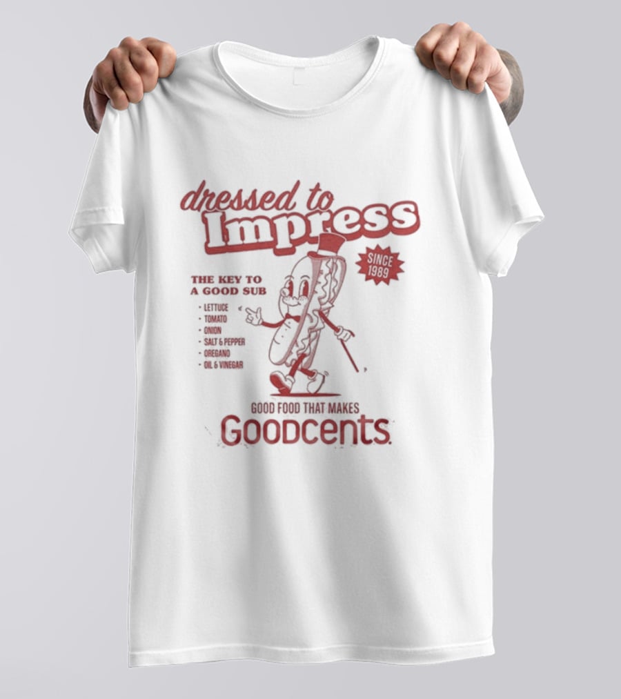 Dressed To Impress Goodcents Since 1989 Sub Sandwich Mascot Cartoon T-Shirt