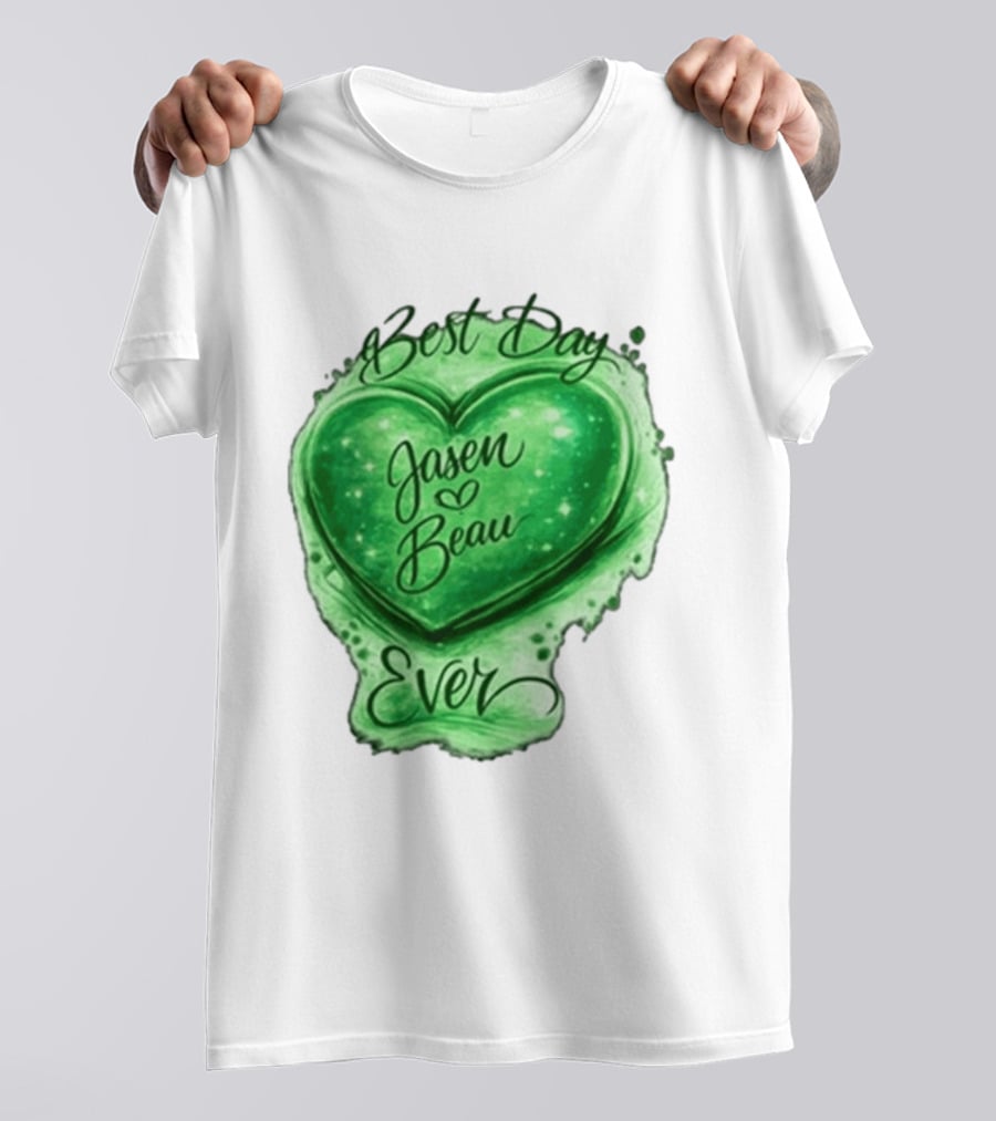 Best Day Ever Jasen Beau Green Heart T-Shirt