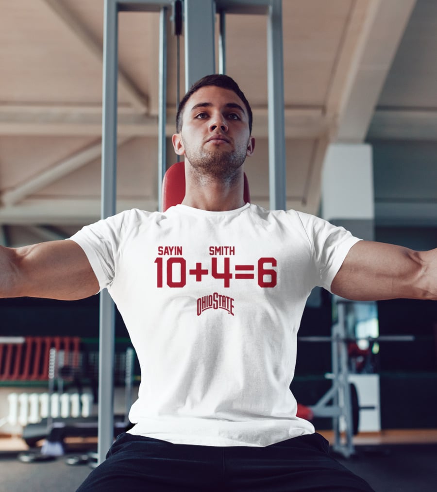 Jeremiah Smith 4 Ohio State Buckeyes Sayin Smith 10 + 4 = 6 Ohio State T-Shirt