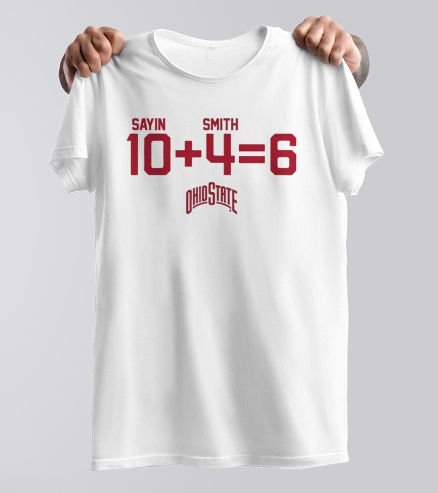 Jeremiah Smith 4 Ohio State Buckeyes Sayin Smith 10 + 4 = 6 Ohio State T-Shirt