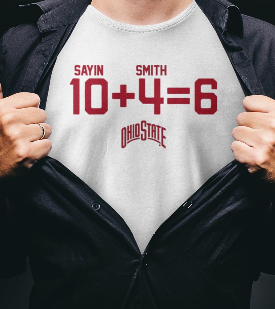 Jeremiah Smith 4 Ohio State Buckeyes Sayin Smith 10 + 4 = 6 Ohio State T-Shirt