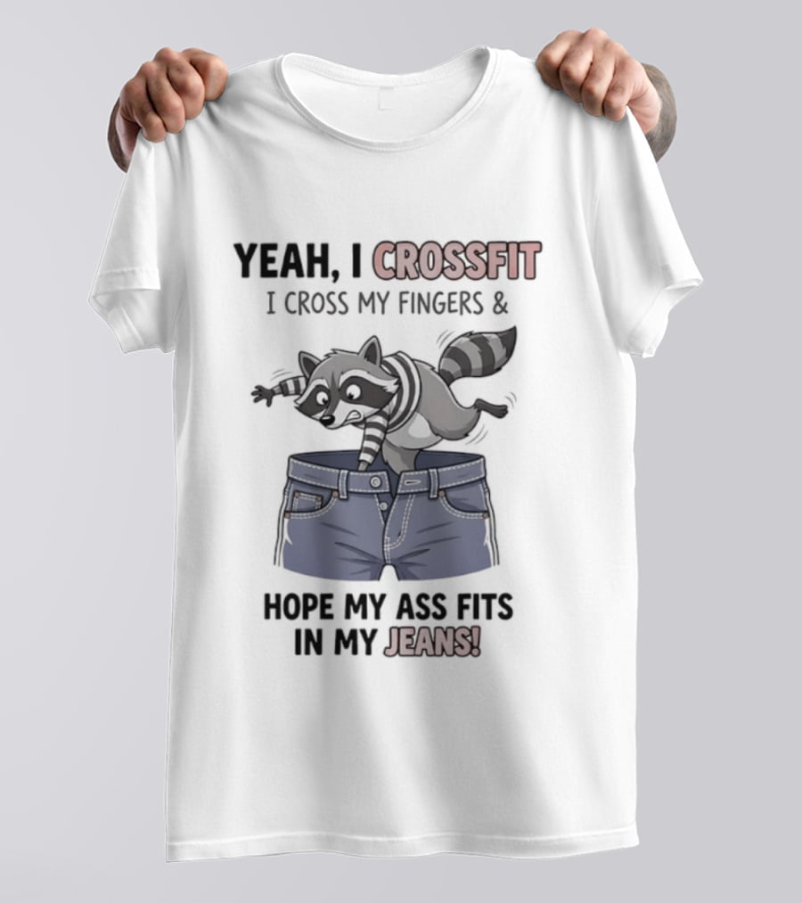 Yeah I CrossFit I Cross My Fingers And Hope My Ass Fits In My Jeans Fox Jumping Shorts T-Shirt