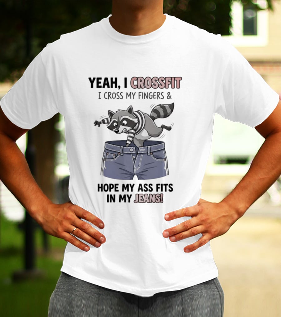 Yeah I CrossFit I Cross My Fingers And Hope My Ass Fits In My Jeans Fox Jumping Shorts T-Shirt