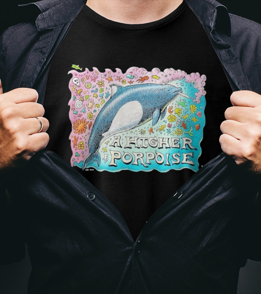A Higher Porpoise Colorful Dolphin Psychedelic T-Shirt