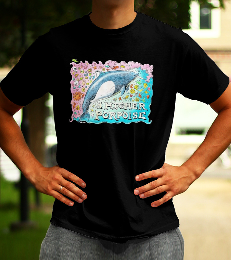 A Higher Porpoise Colorful Dolphin Psychedelic T-Shirt