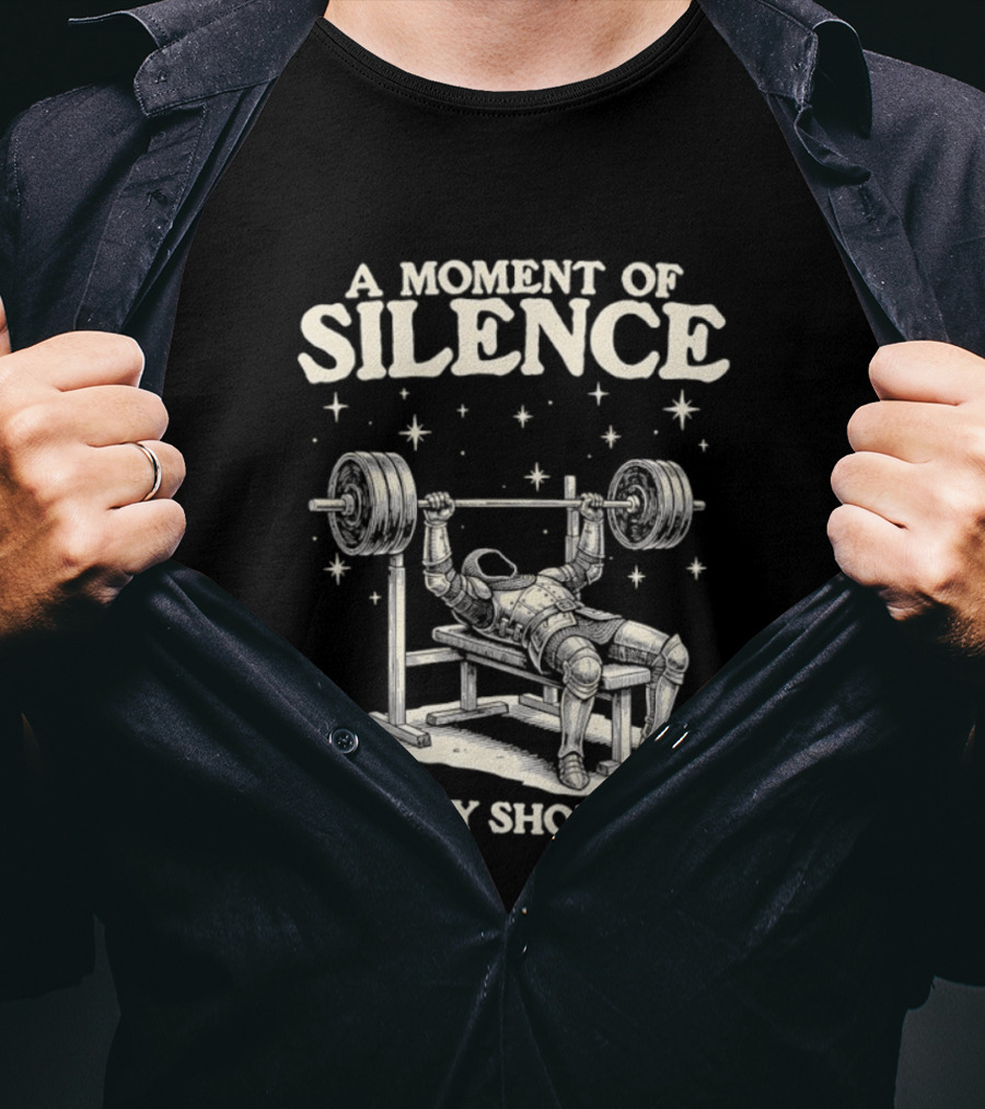 A Moment Of Silence For My Shoulder Weightlifting Bench Press Humor T-Shirt