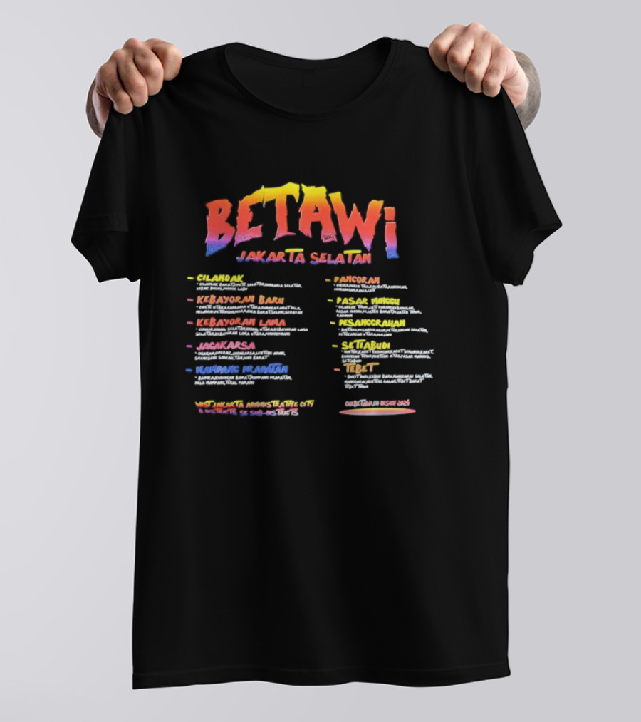 Betawi Jakarta Selatan Administrative City 56 Sub Districts Kebayoran Baru Jagakarsa Tebet Manggarai Puncak Alam Cipulir Pejaten T-Shirt